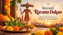 Beyond Ravana Dahan: 5 Personal Victories to Celebrate This Dussehra
