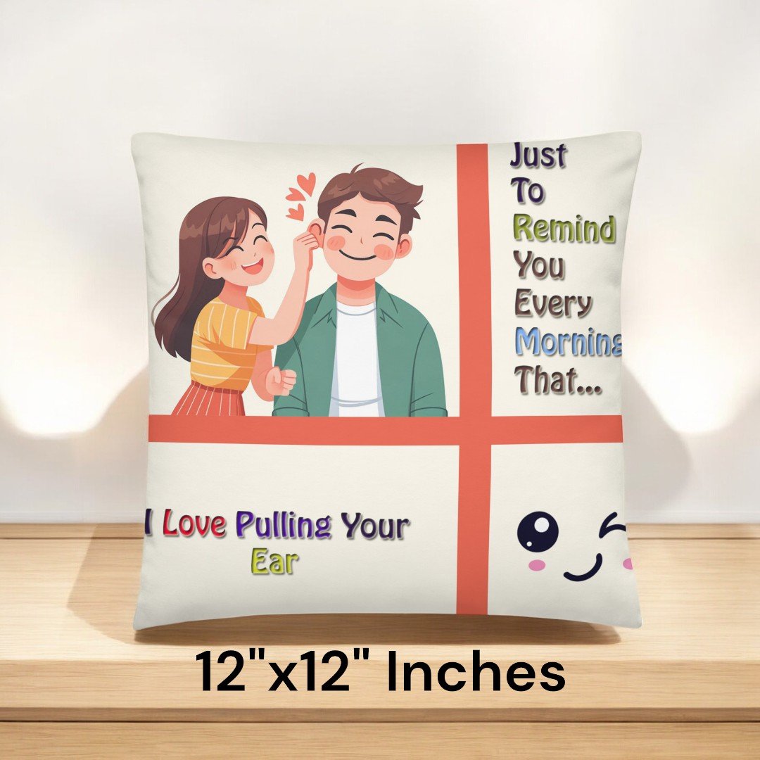 12x12 Pulling Ear Cushion by BetterGiftFlowers with a cute illustration and text.