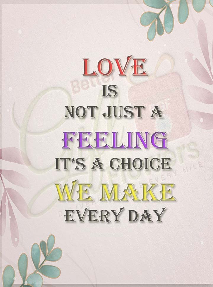 Love is not just a feeling, it's a choice we make every day