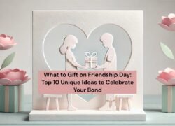 What to Gift on Friendship Day: Top 10 Unique Ideas to Celebrate Your Bond