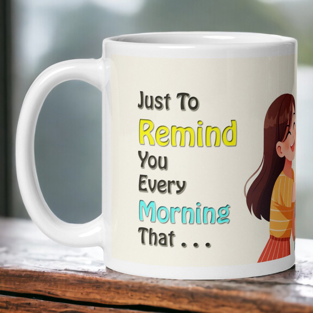 BetterGiftFlowers A ceramic mug featuring a playful message "Just to remind you every morning..." with an illustration of a smiling girl pulling a boy's ear.