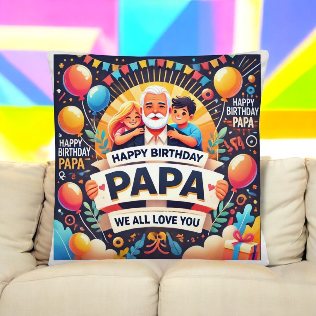 Happy Birthday Papa cushion with colorful balloons and family illustration by BetterGiftFlowers.